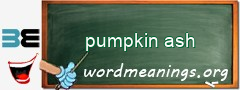 WordMeaning blackboard for pumpkin ash